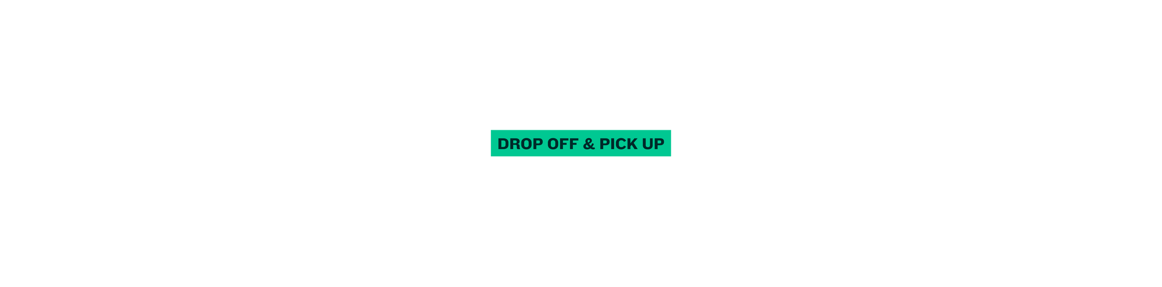 Drop off Pick UP